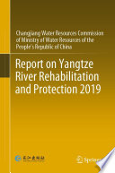 Report on Yangtze River rehabilitation and protection 2019 /