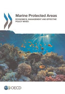 Marine protected areas : economics, management and effective policy mixes.