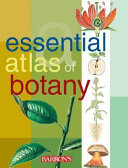 Essential atlas of botany /