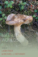 Matsutake worlds /