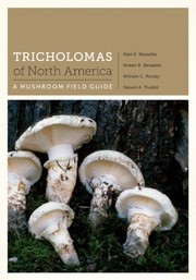 Tricholomas of North America : a mushroom field guide /