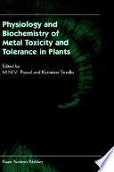 Physiology and biochemistry of metal toxicity and tolerance in plants /