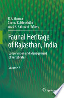 Faunal heritage of Rajasthan, India : conservation and management of vertebrates /