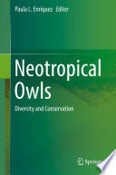 Neotropical owls : diversity and conservation /