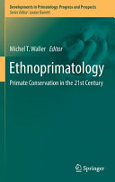 Ethnoprimatology : primate conservation in the 21st century /