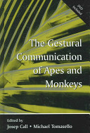 The gestural communication of apes and monkeys /