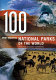 100 most beautiful national parks of the world : a journey around five continents /