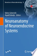 Neuroanatomy of neuroendocrine systems /
