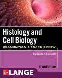 Histology and Cell Biology Examination & Board Review /