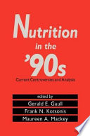 Nutrition in the '90s : current controversies and analysis /