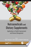 Nutraceuticals and dietary supplements : applications in health improvement and disease management /