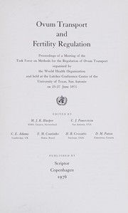 Ovum transport and fertility regulation, proceedings of a meeting of the Task Force on Methods for the Regulation of Ovum Transport /