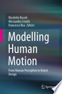 Modelling human motion : from human perception to robot design /