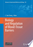 Biology and regulation of blood-tissue barriers /