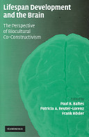 Lifespan development and the brain : the perspective of biocultural co-constructivism /
