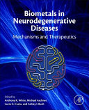 Biometals in neurodegenerative diseases : mechanisms and therapeutics /