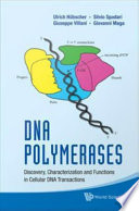 DNA polymerases : discovery, characterization, and functions in cellular DNA transactions /