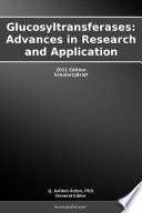 Glucosyltransferases : advances in Research and Application /