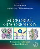 Microbial glycobiology : structures, relevance and applications /