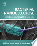 Bacterial nanocellulose : from biotechnology to bio-economy /