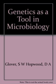 Genetics as a tool in microbiology : thirty-first symposium of the Society for General Microbiology held at the University of Cambridge, April 1981 /