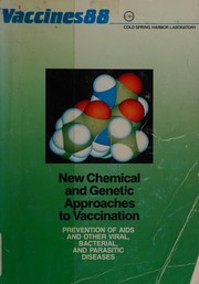 Vaccines 88 : new chemical and genetic approaches to vaccination : prevention of AIDS and other viral, bacterial, and parasitic diseases /