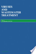 Viruses and wastewater treatment : proceedings of the International Symposium on Viruses and Wastewater Treatment, held at the University of Surrey, Guildford, 15-17 September 1980 /