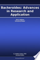 Bacteroides : advances in research and application /