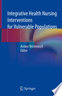 INTEGRATIVE HEALTH NURSING INTERVENTIONS FOR VULNERABLE POPULATIONS