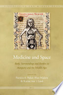 Medicine and space : body, surroundings and borders in antiquity and the Middle Ages /