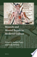 Wounds and wound repair in Medieval culture /