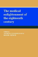 The Medical enlightenment of the eighteenth century /