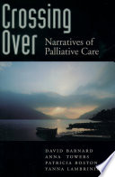 Crossing over : narratives of palliative care /