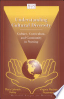 Understanding cultural diversity : culture, curriculum, and community in nursing /