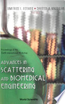 Advances in scattering and biomedical engineering : proceedings of the Sixth International Workshop, Tsepelovo, Greece, 18-21 September 2003 /