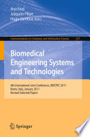 Biomedical engineering systems and technologies 4th International Joint Conference, BIOSTEC 2011, Rome, Italy, January 26-29, 2011, Revised selected papers /
