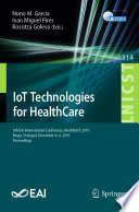 IoT technologies for healthcare : 6th EAI International Conference, HealthyIoT 2019, Braga, Portugal, December 4-6, 2019, Proceedings /