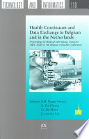 Health Continuum and Data Exchange in Belgium and in the Netherlands : Proceedings of Medical Informatics Congress (MIC 2004) & 5th Belgian e-Health Conference /