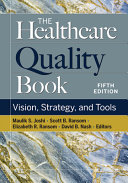 The healthcare quality book : vision, strategy, and tools /