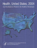 Health, United States, 2004 : with chartbook on trends in the health of Americans.