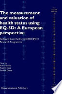 The measurement and valuation of health status using EQ-5D : a European perspective : evidence from the EuroQol BIOMED Research Programme /