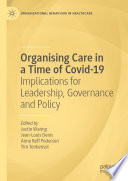 Organising care in a time of COVID-19 : implications for leadership, governance and policy /