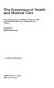 The economics of health and medical care; proceedings of a conference held by the International Economic Association at Tokyo. /