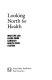 Looking north for health : what we can learn from Canada's health care system /
