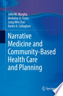 Narrative medicine and community-based health care and planning /