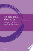 Discourses of disease : writing illness, the mind and the body in modern China /