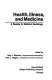 Health, illness, and medicine : a reader in medical sociology /