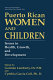 Puerto Rican women and children : issues in health, growth, and development /