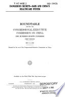 Dangerous secrets : SARS and China's healthcare system : roundtable before the Congressional-Executive Commission on China, One Hundred Eighth Congress, first session, May 12, 2003.