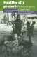 Healthy city projects in developing countries : an international approach to local problems /